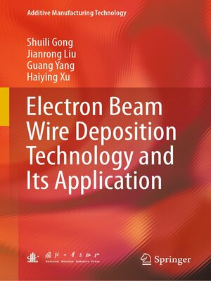 cover image of Electron Beam Wire Deposition Technology and Its Application